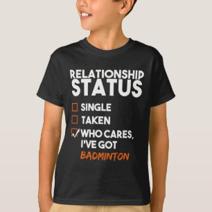 Camiseta O Estado Da Relação Eu Tenho Badminton Engraçado S