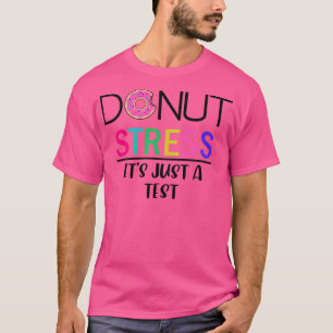 Camiseta O Estresse Da rosquinha É Apenas Um Teste