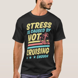 Camiseta O Estresse É Causado Por Não Cruzar O Suficiente