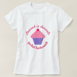 Camiseta O Estresse é Desserts Ortografados Para Trás