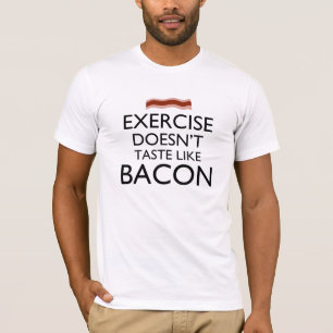 Camiseta O exercício não prova como o bacon