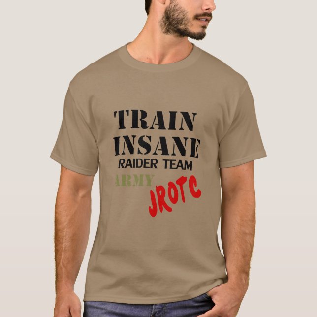 Camiseta O exército JROTC, treina insano, t-shirt da equipe (Frente)