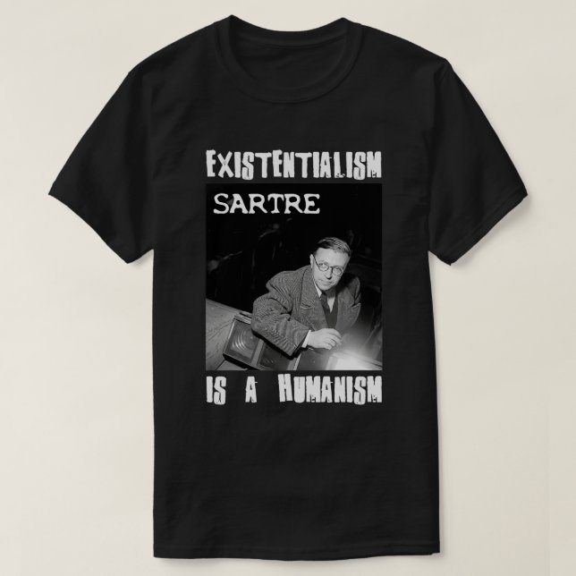 Camiseta O existencialismo é um Humanismo Jean Paul Sartre (Frente do Design)