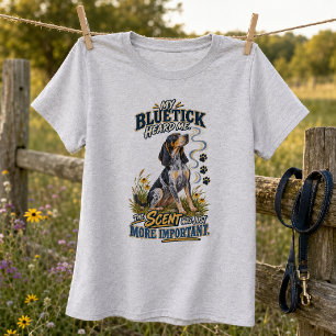Camiseta O Far Sense do Bluetick Coonhound é Mais Important