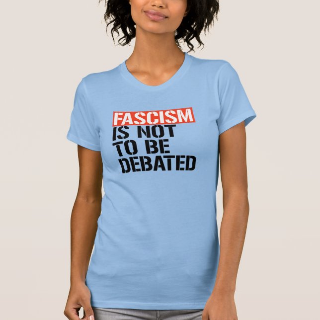 Camiseta O fascismo não deve ser debatido (Frente)