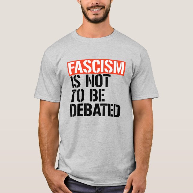 Camiseta O fascismo não deve ser debatido (Frente)