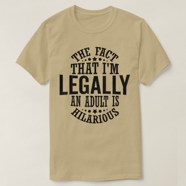 Camiseta O fato de eu ser legalmente um adulto é Hilário Fu (Frente do Design)
