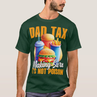 Camiseta O fazer do imposto sobre o pai tem certeza de que