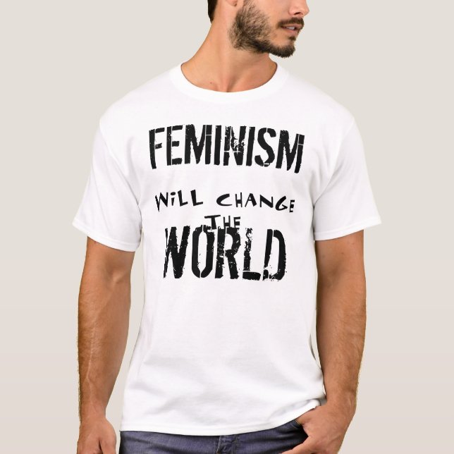 CAMISETA O FEMINISMO MUDARÁ O T DO MUNDO (Frente)