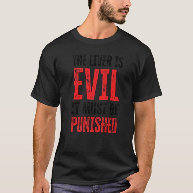 Camiseta O Fígado É Mau Deve Ser Punido 10 (Frente)