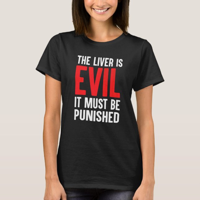 Camiseta O Fígado É Mau, Deve Ser Punido 7 (Frente)