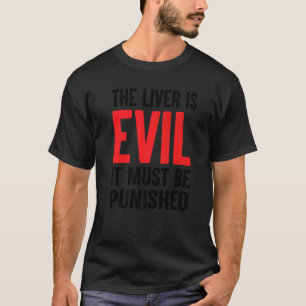 Camiseta O Fígado É Mau, Deve Ser Punido 8