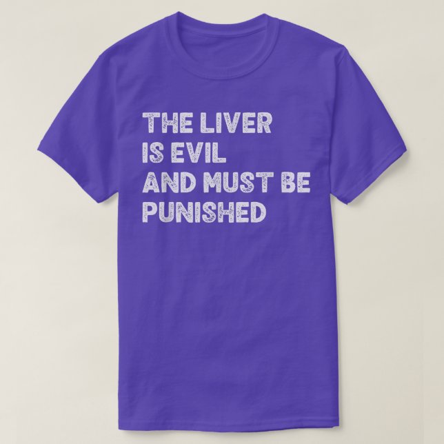 Camiseta O Fígado É Mau E Deve Ser Punido Com Bebida Engraç (Frente do Design)