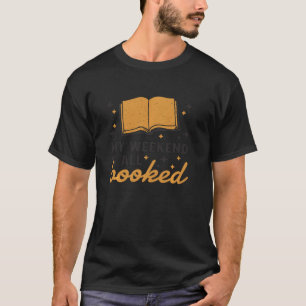 Camiseta O Fim De Semana Do Livro Engraçado Está Tudo Reser