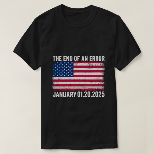 Camiseta O Fim De Um Erro 20 De Janeiro De 2025 Trump Inaug (Frente do Design)