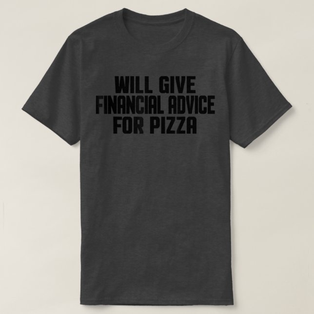 Camiseta O Financial Advisor Funny Dará Aconselhamento Fina (Frente do Design)
