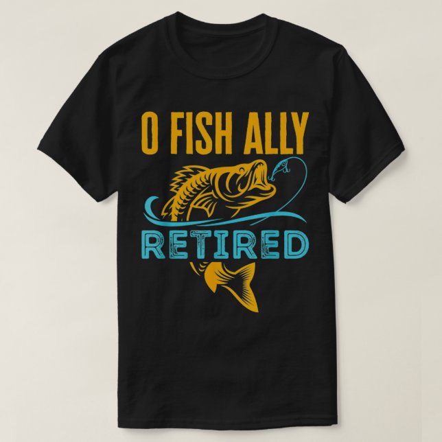 Camiseta O Fish Alarme Aposentado Reforma da Pesca Funny (Frente do Design)