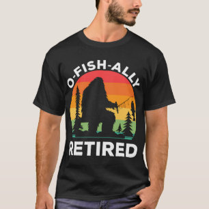 Camiseta O-Fish-Ally Aposentado Aposentadoria Engraçada Pes