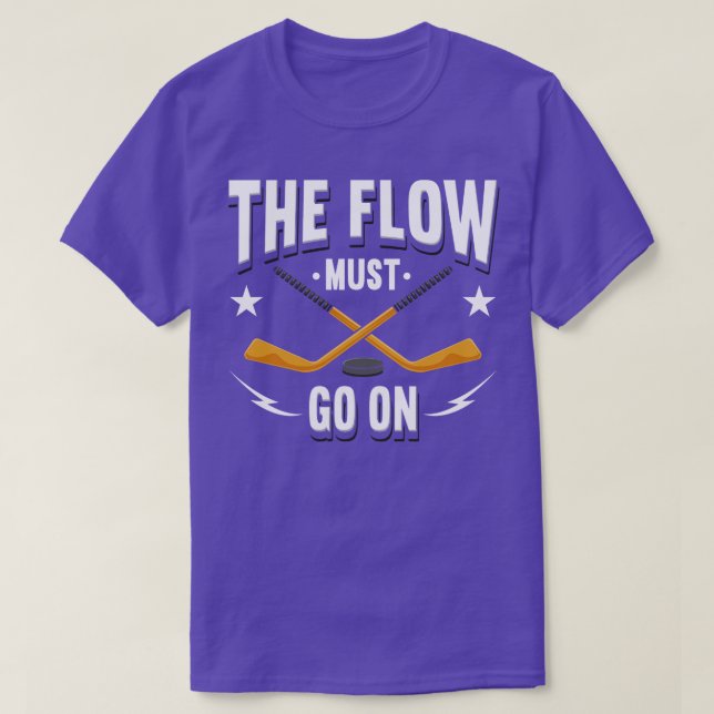 Camiseta O Fluxo Deve Continuar No Hóquei (Frente do Design)