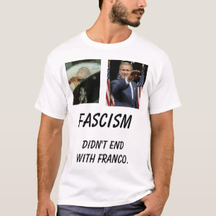 Camiseta o fmuerto, Bush, não terminou com Franco., Fa…