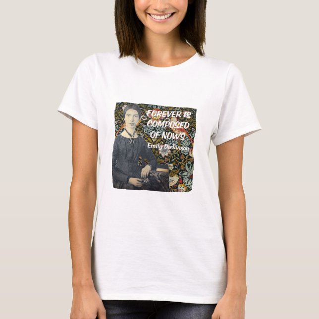 Camiseta O Forever é compor dos Nows por Emily Dickinson (Frente)