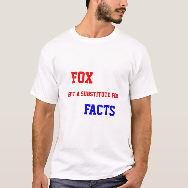 Camiseta O Fox não é um substituto para fatos (Frente)