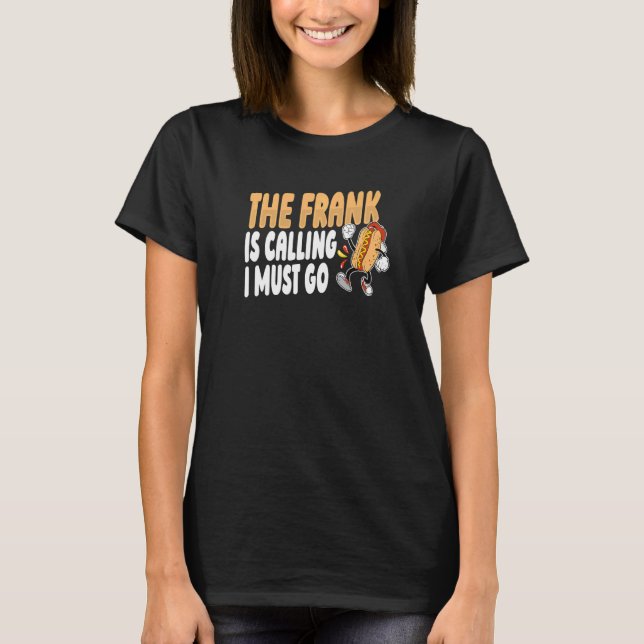 Camiseta O Frank Está Ligando... Tenho Que Ir Para Um Mordo (Frente)