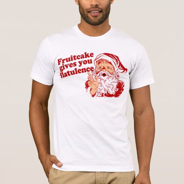 Camiseta O Fruitcake dá-lhe a flatulência (Frente)
