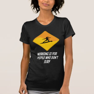Camiseta O funcionamento é para as pessoas que não surfam