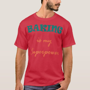 Camiseta O Funny Baking é o meu Design de superpotência, Ba