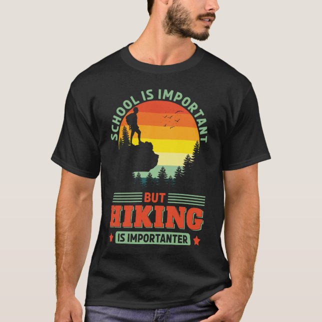 Camiseta O Funny Hiking é Importante Adventure Hike Hiker (Frente)