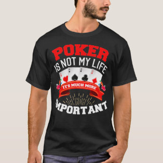 Camiseta O Funny Poker Não É Minha Vida É Um Jogos Importan