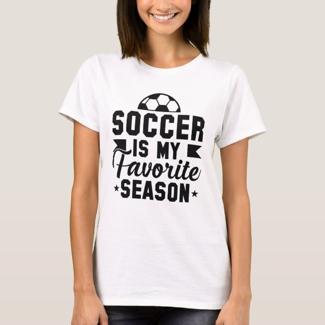 Camiseta O Futebol É A Minha Época Favorita (Frente)