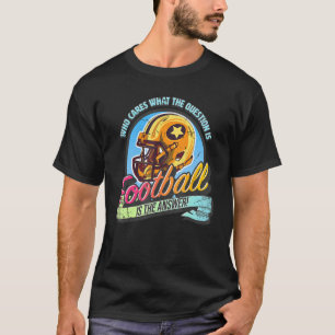 Camiseta O futebol é a resposta a todas as perguntas americ