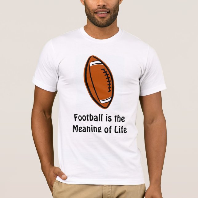Camiseta O futebol é o significado da vida (Frente)