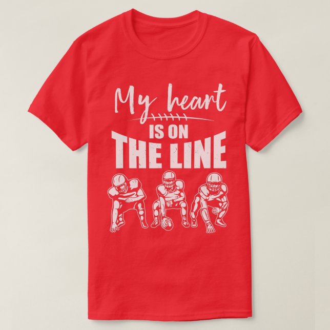 Camiseta O Futebol Que Meu Coração Está Na Linha Do Lineman (Frente do Design)
