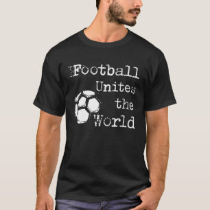 Camiseta O futebol une o mundo