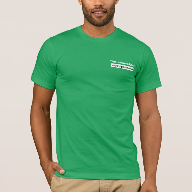 Camiseta O futuro é agora T-Shirt (Frente)