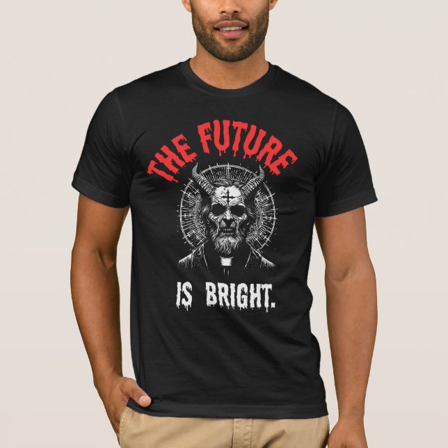 Camiseta O futuro é brilhante - Sarcasmo Gótico Escuro (Frente)