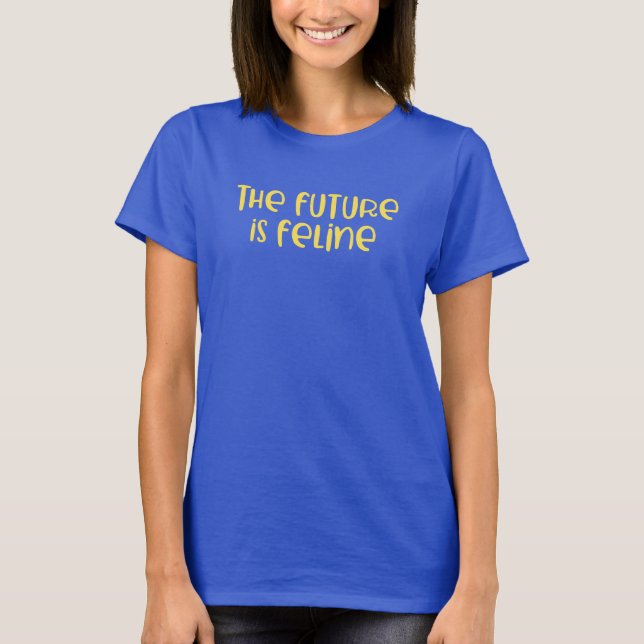 Camiseta O Futuro é Felino. (Frente)
