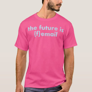Camiseta O Futuro É O Chá De Frente - Texto Azul De Gelo