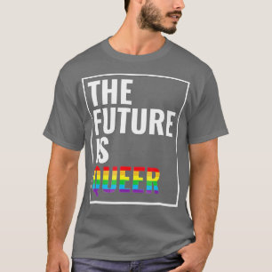 Camiseta O Futuro É O Presente De Orgulho gay LGB Mais Quee