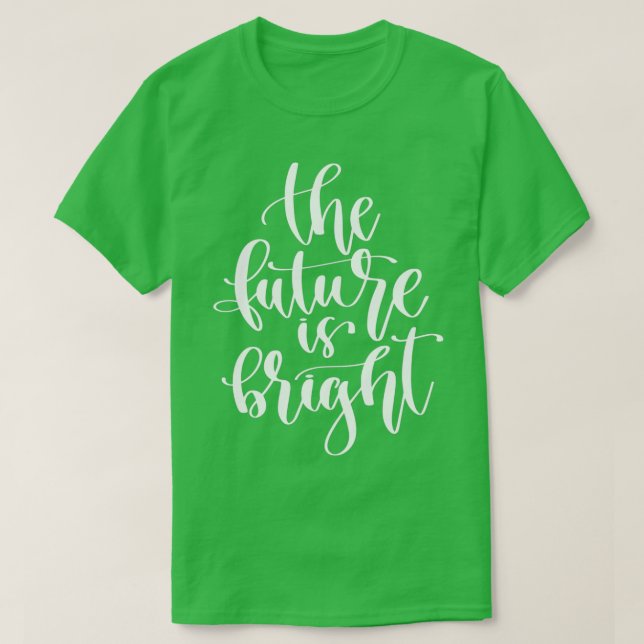 Camiseta O Futuro Está Brilhante (Frente do Design)