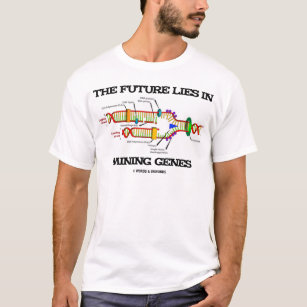 Camiseta O Futuro Está Em Genes De Mineração (Replicação De