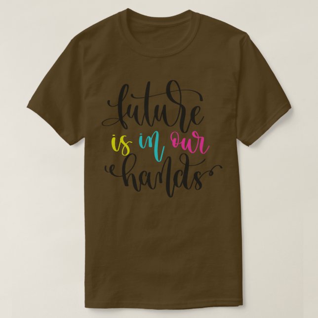 Camiseta O Futuro Está Nas Mãos (Frente do Design)