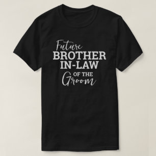 Camiseta O Futuro Irmão em Direito do Groom BV Wedding