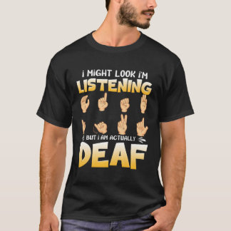 Camiseta O Garota Do Orgulho Surdo Pode Estar Ouvindo, Mas