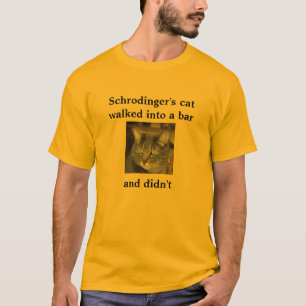 Camiseta O gato de Schrodinger andou em um bar     e em um