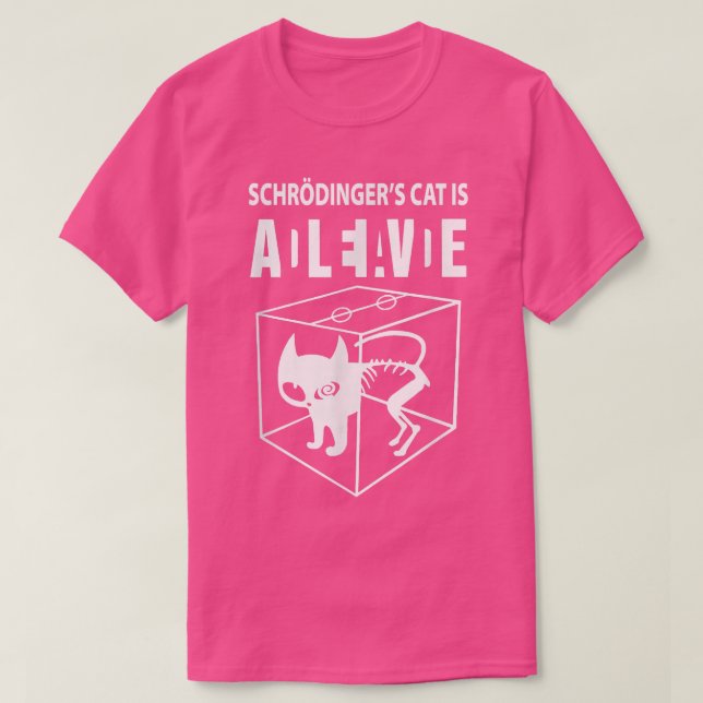 Camiseta O gato de Schrodinger está vivo, o gato científico (Frente do Design)