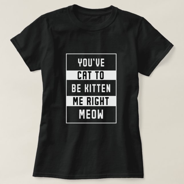 Camiseta o gato engraçado cita amantes de gatinhos humoríst (Frente do Design)